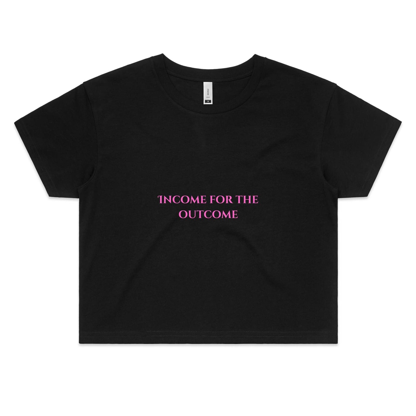 Income for the outcome - Women's Crop Tee